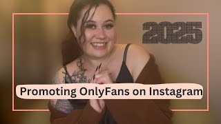 Promoting OnlyFans On Instagram In 2025