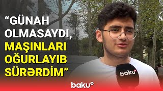 Günah olmasa, nə edərdiniz? | Baku TV şəhər sakinləri ilə sorğu keçirdi