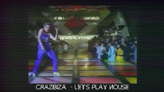 Crazibiza, House of Prayers -  Let's Play House (Official Video)