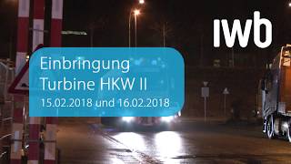 Holzkraftwerk II Basel – Einbringung Turbine