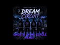 Dream Circuit - Ghosts in My Circle (Remix) | (Official Audio)