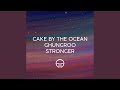 Cake by the Ocean / Ghungroo / Stronger