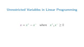 Unrestricted Variable in Linear Programming Problems with Example