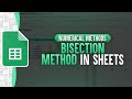 Bisection Method In Google Sheets | Numerical Methods