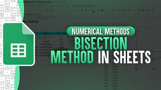 Bisection Method In Google Sheets | Numerical Methods