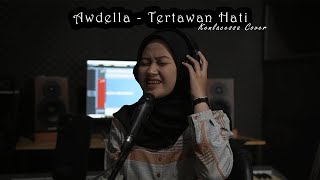 Awdella - Tertawan Hati || Kenlacessa Cover