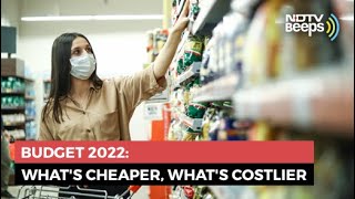 Budget 2022: What's Cheaper, What's costlier