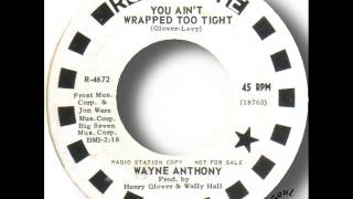 Wayne Anthony You Ain't Wrapped Too Tight