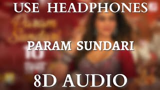 PARAM SUNDARI (8D Audio) | Mimi | Kriti Sanon, Pankaj Tripathi | @A. R. Rahman| Shreya |Amitabh