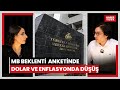 MB beklenti anketinde dolar kuru ve enflasyonda düşüş! Fed'in faiz kararı piyasaları nasıl etkiledi?