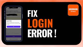 How to Fix Grubhub Driver Login Error