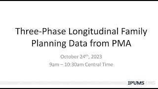 Analyzing Three-Phase Longitudinal Data In IPUMS PMA