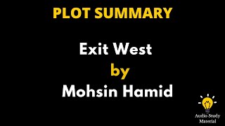 Summary Of Exit West By Mohsin Hamid. - \