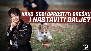 Kako sebi oprostiti grešku i nastaviti dalje?｜prof. dr. sc. Jasna Bajraktarević