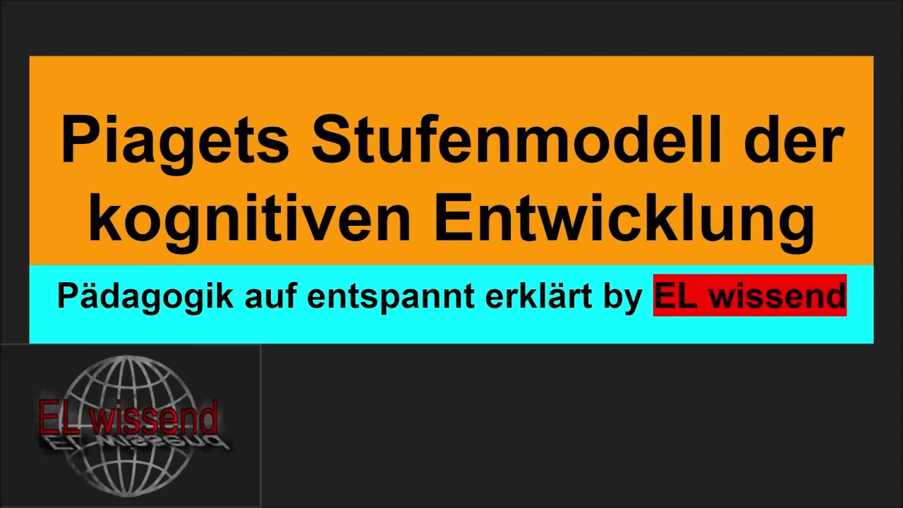 Piagets Stufenmodell Der Kognitiven Entwicklung Auf Entspannt Erklärt ...