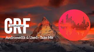 Andromedik & Used - Take Me [NCS Release]