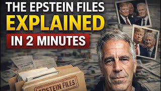 The Epstein Files Explained in 2 Minutes