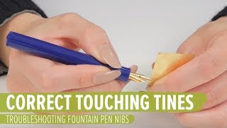 How to Correct Touching Tines - Troubleshooting Fountain Pen Nibs