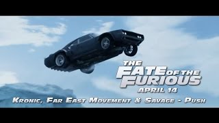 Kronic, Far East Movement \u0026 Savage - Push (from The Fate of the Furious) [1080p HD]