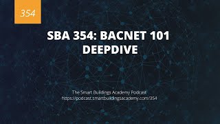 SBA 354: BACnet 101 Deepdive