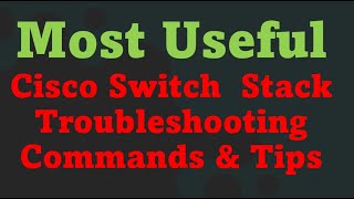 Know this Cisco Switch Stack Troubleshooting Tips