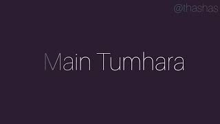 Main Tumhara Lyrics with Translation |Dil Bechara|AR Rahman|Sushant Singh Rajput|Sanjana Sanghi