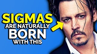 8 Hidden Gifts Sigma Males are Naturally Born With