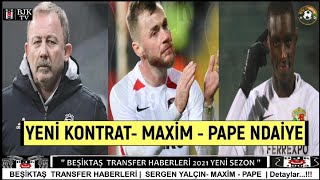 🔥BEŞİKTAŞ GÜNDEMİ🔥Sergen Yalçın, Alexandru Maxim, Pape Alioune Ndiaye, Dorukhan Toköz #Beşiktaş