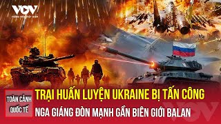 Toàn cảnh quốc tế sáng 2/11: Nga giáng đòn mạnh vào trại huấn luyện lính Kiev gần biên giới Ba Lan