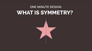 One Minute Design: What is Symmetry?