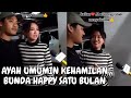 LIVE AYAH GILGA UMUMIN KEHAMILAN BUNDA HAPPY SATU BULAN