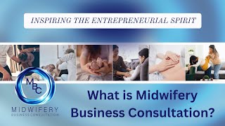 What is Midwifery Business Consultation?