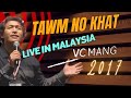 VC Mang - Tawm No Khat | | Live in Malaysia 2017