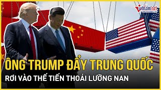 Ông Trump đẩy Trung Quốc rơi vào thế tiến thoái lưỡng nan: Phớt lờ hay trả đũa Mỹ? | Báo VietNamNet