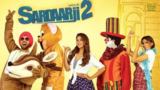 Sardaarji 2 | Hindi Full Movie | Diljit Dosanjh, Sonam Bajwa, Monica Gill | Hindi Movie 2024