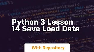 python 3 lesson 14 save load data