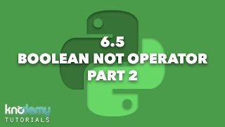 LEARNING PYTHON 6.5: Boolean Not Operator Part 2