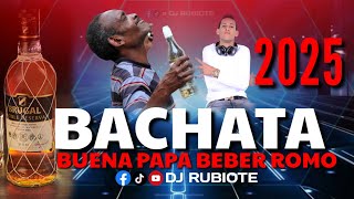 BACHATA #2025 BUENA PARA BEBER ROMO 💿 #djrubiote