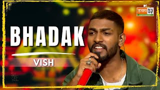 Bhadak | Vish | MTV Hustle 03 REPRESENT
