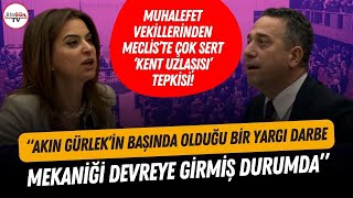 TBMM'de çok sert 'kent uzlaşısı' tartışması! Muhalefet vekilleri ateş püskürdü