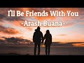 Arash Buana - I'll Be Friends With You (Video Lyrics)