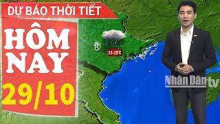 Dự báo thời tiết hôm nay mới nhất ngày 29/10 | Dự báo thời tiết 3 ngày tới