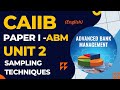 CAIIB ABM Module A UNIT 2 Sampling Techniques I ENGLISH I Bankers Zone