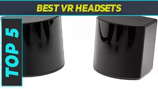 5 Best VR Headsets in 2023
