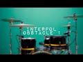 Interpol - Obstacle 1 - Drum Cover by Rogelio Laguna.