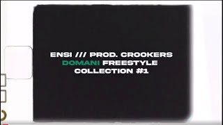 ENSI - DOMANI FREESTYLE COLLECTION #1 (prod. CROOKERS)