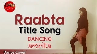 Raabta Title Song | Dance Cover | Deepika Padukone | Dancing Amrita