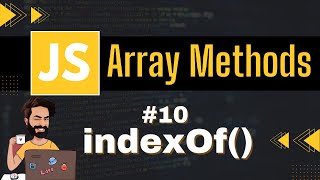 indexOf Array Method | Chap - 10 | Array Methods and Properties | Javascript Tutorial In Hindi
