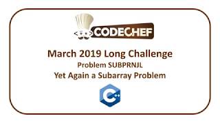 CodeChef March Long Challenge - Yet Again a Subarray Problem (SUBPRNJL)