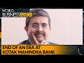 Uday Kotak quits as CEO and managing director | World Business Watch | WION